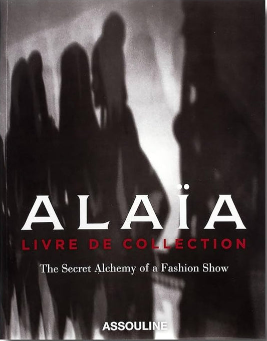 Alaïa - The Secret Alchemy of a Fashion Show