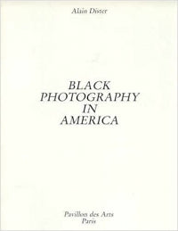 Alain Dister: Black Photography In America